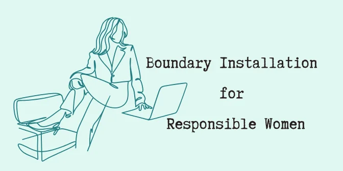 Boundary Installation for Responsible Women
